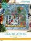 Fantastical Greenhouse - Part 2