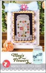 Shelf Life Part 5 of 12: May's Flowers